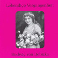 Lebendige Vergangenheit - Hedwig von Debicka; Arias - Mozart, Bellini, Verdi, etc (1925-1929) / Hedwig Von Debicka (S), Julius Pruwer(cond), Orchestra