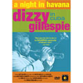 A Night In Havana -Dizzy Gillespie In Cuba