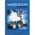 WATER ROOM / MELODIC RELATION バンド・スコア