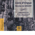 N.de Grigny: Premier Livre d'Orgue -Contenant Une Messe et les Hymnes des Principales Festes de l'Annee (10/1983) / Odile Bailleux(org)