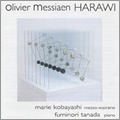 Messiaen: Harawi - Chant d'Amour & de Mort / Marie Kobayashi, Fuminori Tanada