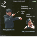 Chopin(Mravinsky): Etude Op.10-3 "Chanson De L'adieu" (11/12/2005); Elgar: Elegy for Strings; Brahms: Symphony No.1 (11/10/2007) / Hisayoshi Inoue(cond), Japan Sinfonia