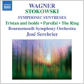 Wagner: Symphonic Syntheses by Stokowski -Das Rheingold, Tristan und Isolde, Parsifal, etc (6/10-11/2006) / Jose Serebrier(cond), Bournemouth SO