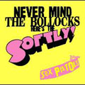 NEVER MIND THE BOLLOCKS "Here's the Softly!" ～Tribute to Sex Pistols～