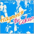 fragments / THE COKES