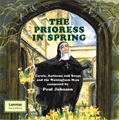 The Prioress in Spring - Music by Paul Johnson / Adey Grummet, Charles Humphries, Ian Moore, Cambridge Voices, Nigel Kerry, Prime Brass