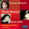Chansons Argentines:de Caro/Piana/Braga/Satie/Weill/etc:Alicia Nafe(Ms)/Carmen Piazzini(p)/Alfredo Marcucci(bandoneon)