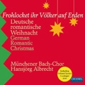 German Romantic Christmas / Hansjoerg Albrecht, Munichener Bach-Chor, Hannes Laubin Brass Ensemble, etc