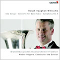 VAUGHAN-WILLIAMS:SEA SONGS/CONCERTO FOR BASS TUBA/SYMPHONY NO.5:WALTER HILGERS(tb/cond)/MICHAEL LUIG(cond)/BRANDENBURGISCHES STAATSORCHESTER FRANKFURT