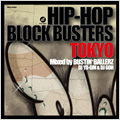 HIP-HOP BLOCK BUSTERS TOKYO mixed by BUSTIN'BALLERZ(DJ Yo-GIN & DJ GOH)