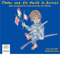 Timmy und die Musik in Europa -Eine Musikalische Fantasiereise fur Kinder: Vivaldi, etc (5/27-29/2005) / Andreas Haas(narrator/fl)