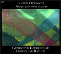 デュロゾワール:ヴァイオリンとピアノのための作品全集:ソナタ/青い雛/デュロゾワールの肉声-1950/他:ジュヌヴィエーヴ・ロランソー(vn)/ロレーヌ・ド・ラチュルド(p)