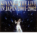 KOYANAGI THE LIVE IN JAPAN 2001-2002<限定盤>