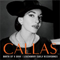 Birth of a Diva:Legendary Early Recordings:Maria Callas(S)