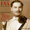 LEHAR:OPERETTE "EVA"/SUPPE:OPERETTE "ZEHN MADCHEN UND KEIN MANN":M.SCHOENHERR(cond)/GROSSES WIENER RUNDFUNKORCHESTER/ETC(1950)