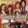 SUPER GIRLS TRANCE(ジャケット:ENVYセレブモデル ver.)