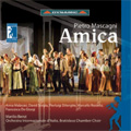 Mascagni : Amica (8/2007) / Mario Benzi(cond), Italian International Orchestra, Anna Malavasi(S), David Sotgiu(T), etc
