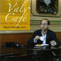 Vals Cafe - Schubert, Strauss, Debussy, etc / Miguel Baselga