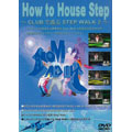 CLUBで遊ぶSTEP Walk vol.2 How to House Step