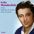Fritz Wunderlich Sings Operetta & Opera Arias & Duets