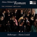 J.H.Roman - The Swedish Virtuoso / Maria Lindal, ReBaroque