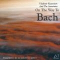 On the Way to Bach - Transcriptions for One & for Two Guitars / Vladimir Kuznetsov & The Associates