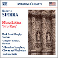 R.Sierra: Missa Latina "Pro Pace" / Andreas Delfs, Milwaukee SO & Chorus, Heidi Grant Murphy, etc