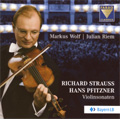 R.Strauss: Violin Sonata Op.18; Pfitzner: Violin Sonata Op.27 (7/2005) / Markus Wolf(vn), Julian Riem(p)