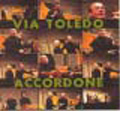 VIA TOLEDO -ADRIAN WILLAERT/GIOVANE DA NOLA/ALFIO ANTICO/ETC :ACCORDONO