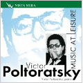 V.Poltoratzsky: Music at Leisure -12 Pieces for Piano Op.29, Op.30 (1980) / Viktor Poltoratzsky(p)