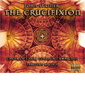 Stainer: The Crucifixion (A Medetation on the Sacred Passion of the Holy Redeemer)