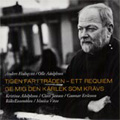 A.Hultqvist :Tiden far i Traden -Ett Requiem/Ge Mig Den Karlek Som Kravs:Gunnar Eriksson(cond)/Rilke Ensemble/etc