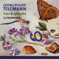 Telemann:Trios & Concertos -Trio Sonata TWV.42-B4/Concerto for Recorder,Oboe,Violin & Basso Continuo TWV.43-a3/etc:La Primavera