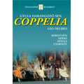 Delibes: Coppelia / Hungarian State Opera Ballet, Tamas Pal, Hungarian State Opera Orchestra