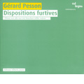 Pesson: Dispositions Furtives - Piano Works / Alfonso Alberti
