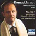 Mahler:Lieder eines fahrenden Gesellen/5 Ruckert-Lieder:Konrad Jarnot(Br)/Helmut Deutsch(p)