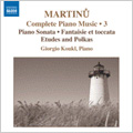 Martinu: Complete Piano Music Vol.3 -Fantaisie et Toccata H.281, Piano Sonata H.350, etc (1/12, 4/2/2006) / Giorgio Koukl(p)