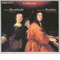 J.A.Reinken: Hortus Musicus No.1, No.4; D.Buxtehude: Sonatas No.1 BuxWV.271, BuxWV.269, BuxWV.266, etc / Benjamin Perrot, La Reveuse