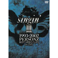 SINGIN'III 1993-2002 BEST VIDEO CLIPS ON DVD