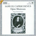 Capricornus: Opus Musicum, Missa I / Svatopluk Janys, Prague Madrigal Singers