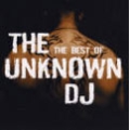 Best Of The Unknown DJ, The