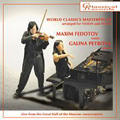 World Classics Masterpieces Arranged for Violin & Piano / Maxim Fedotov, Galina Petrova