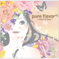 pure flavor #1～color of love～