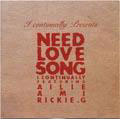 NEED LOVE SONG(タワーレコード限定販売)
