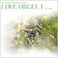 LOVE ORGEL I