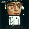 TATUYA ISHII CLIPS Vol.1～TROUBLEMAKER