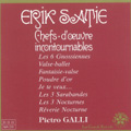 Satie: Chefs d'Oeuvre Incontournables Vol.1 / Pietro Galli