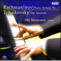 RACHMANINOV:PIANO SONATA NO.1 OP.28/TCHAIKOVSKY:THE SEASONS OP.37B :OLLI MUSTONEN(p)