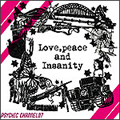 LOVE,PEACE AND INSANITY