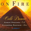 On Fire:Cello Dances:Falla/Popper/Piazzolla/etc:Eugen Prochac